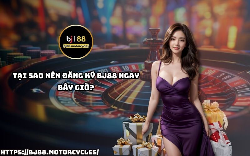 Đừng bỏ lỡ cơ hội nhận thưởng hấp dẫn khi đăng ký BJ88 và trải nghiệm nền tảng cá cược hàng đầu